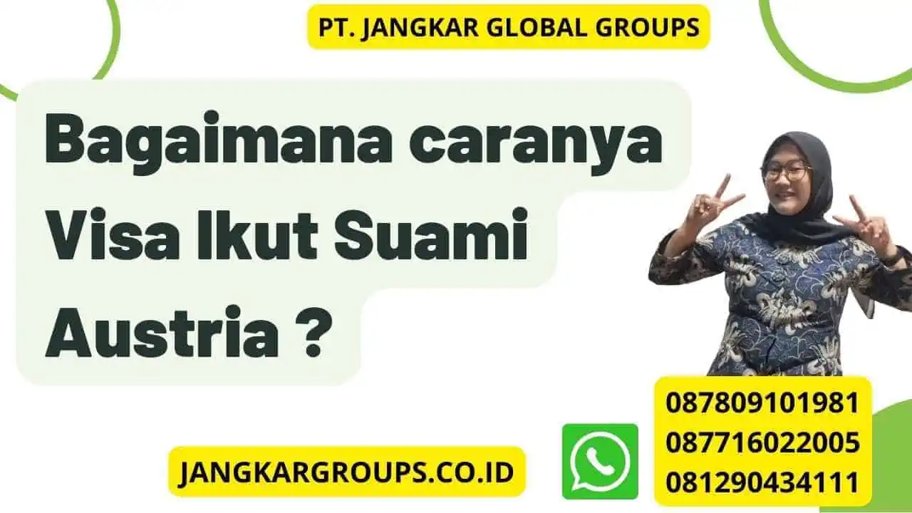 Bagaimana caranya Visa Ikut Suami Austria ?