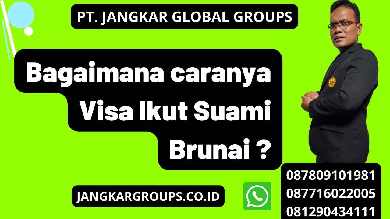 Bagaimana caranya Visa Ikut Suami Brunai ?