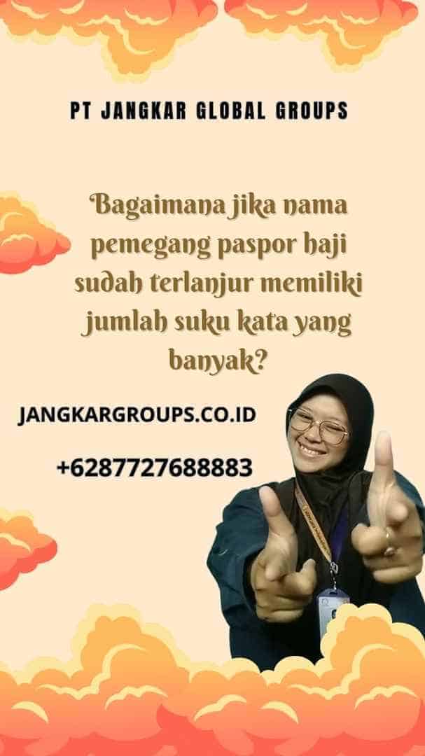 Bagaimana jika nama pemegang paspor haji sudah terlanjur memiliki jumlah suku kata yang banyak?