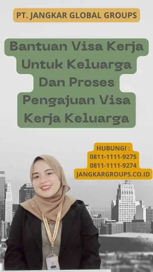 Bantuan Visa Kerja Untuk Keluarga Dan Proses Pengajuan Visa Kerja Keluarga