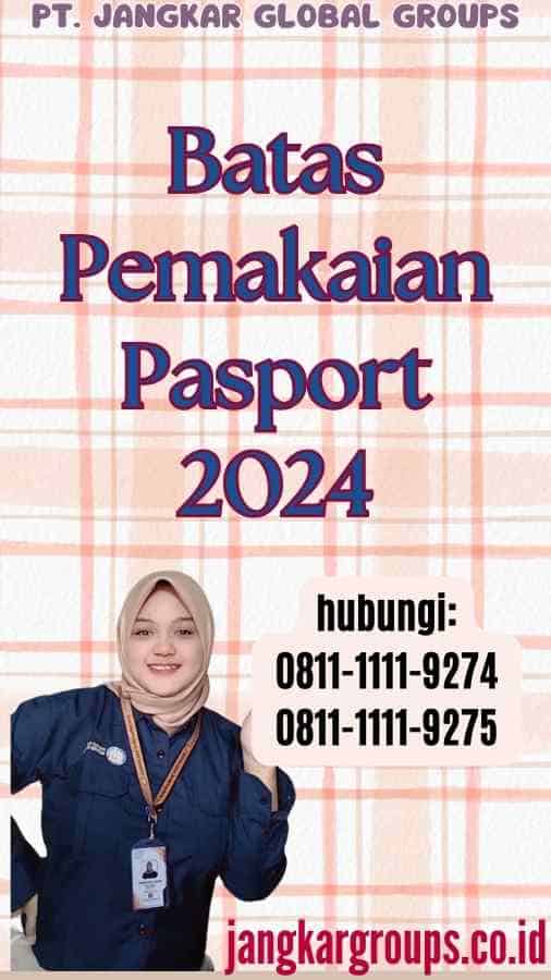 Batas Pemakaian Pasport 2024