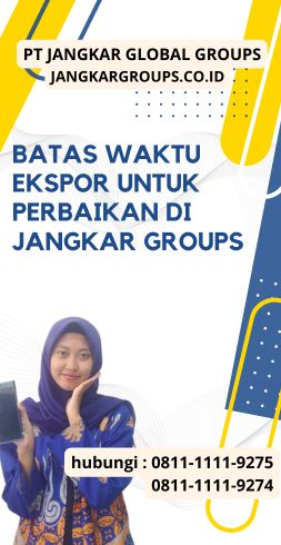 Batas Waktu Ekspor Untuk Perbaikan di Jangkar Groups