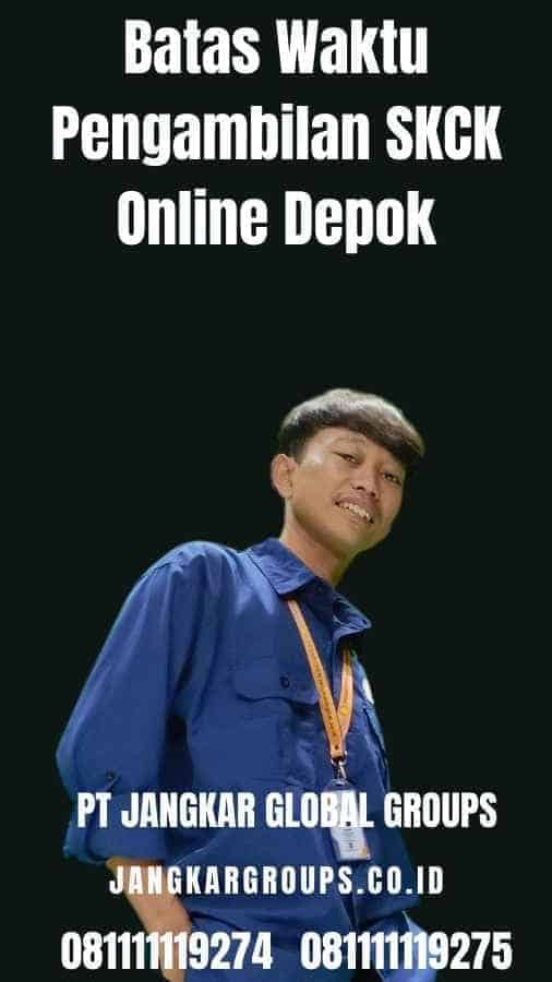 Batas Waktu Pengambilan SKCK Online Depok