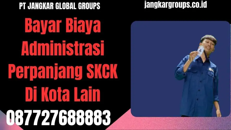 Bayar Biaya Administrasi Perpanjang SKCK Di Kota Lain.