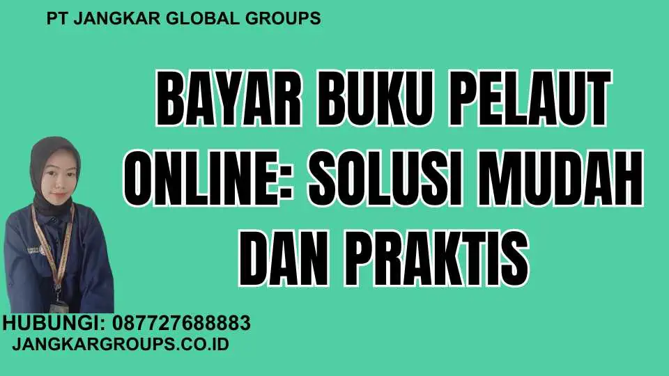 Bayar Buku Pelaut Online: Solusi Mudah dan Praktis