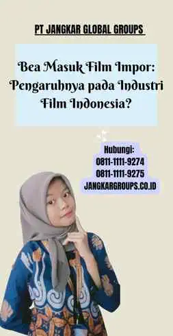 Bea Masuk Film Impor Pengaruhnya pada Industri Film Indonesia