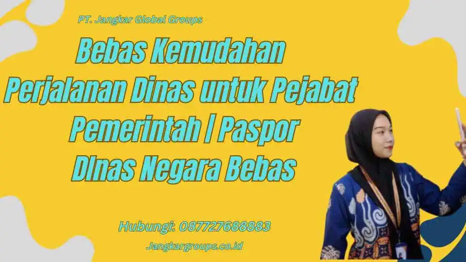 Bebas Kemudahan Perjalanan Dinas untuk Pejabat Pemerintah | Paspor DInas Negara Bebas