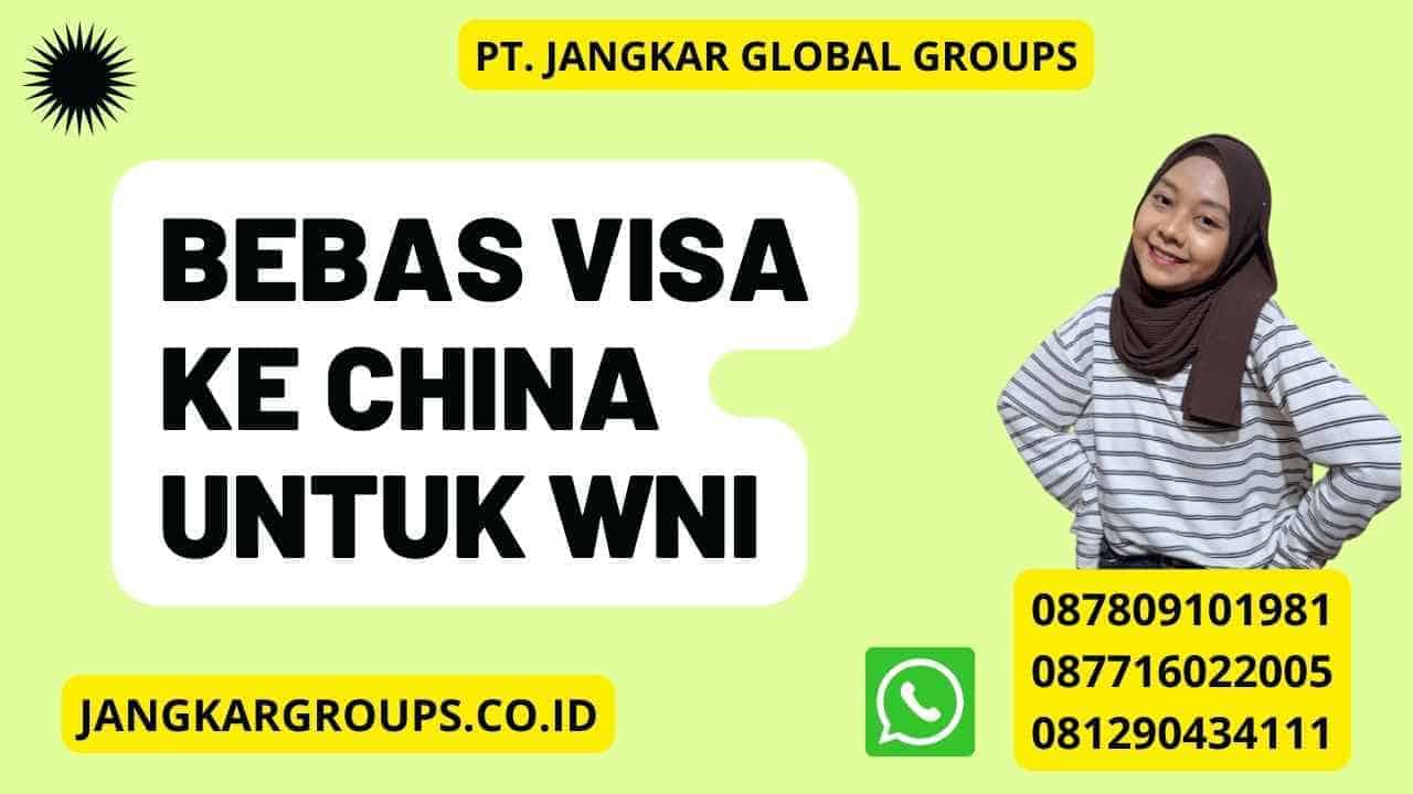 Bebas Visa Ke China Untuk WNI