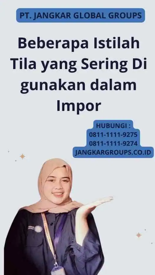 Beberapa Istilah Tila yang Sering Di gunakan dalam Impor