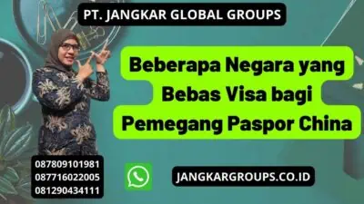 Beberapa Negara yang Bebas Visa bagi Pemegang Paspor China