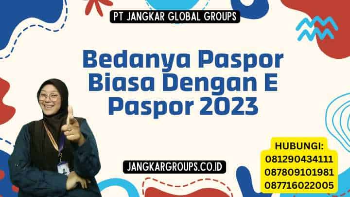 Bedanya Paspor Biasa Dengan E Paspor 2023