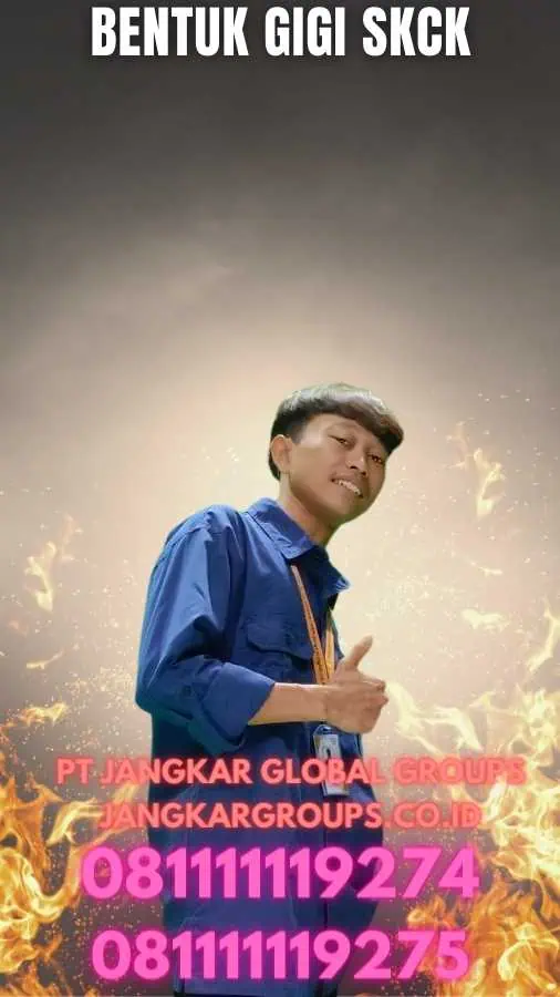 Bentuk Gigi SKCK