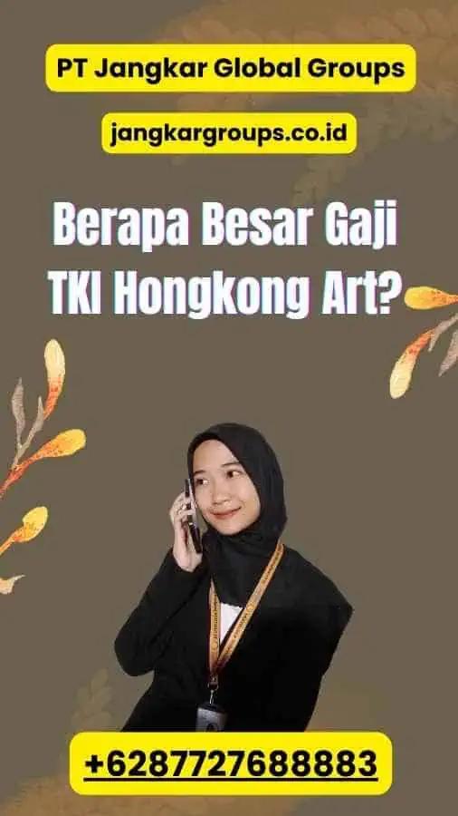 Berapa Besar Gaji TKI Hongkong Art?