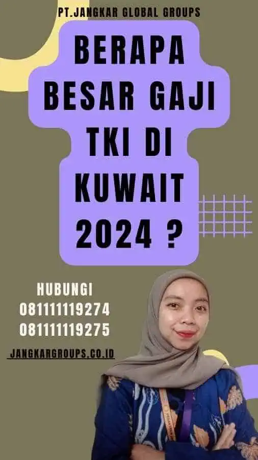 Berapa Besar Gaji TKI di Kuwait 2024