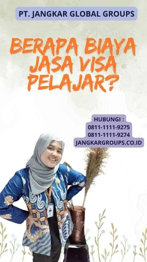 Berapa Biaya Jasa Visa Pelajar?