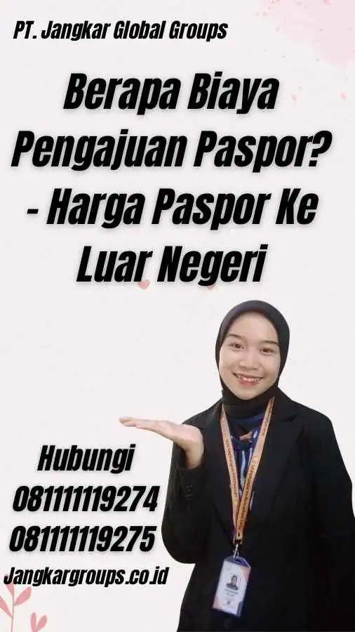 Berapa Biaya Pengajuan Paspor? - Harga Paspor Ke Luar Negeri