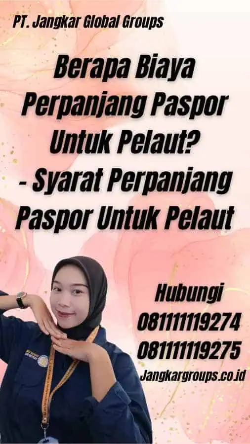 Berapa Biaya Perpanjang Paspor Untuk Pelaut? - Syarat Perpanjang Paspor Untuk Pelaut