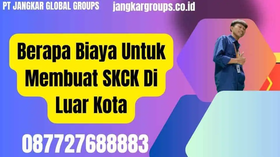 Berapa Biaya Untuk Membuat SKCK Di Luar Kota