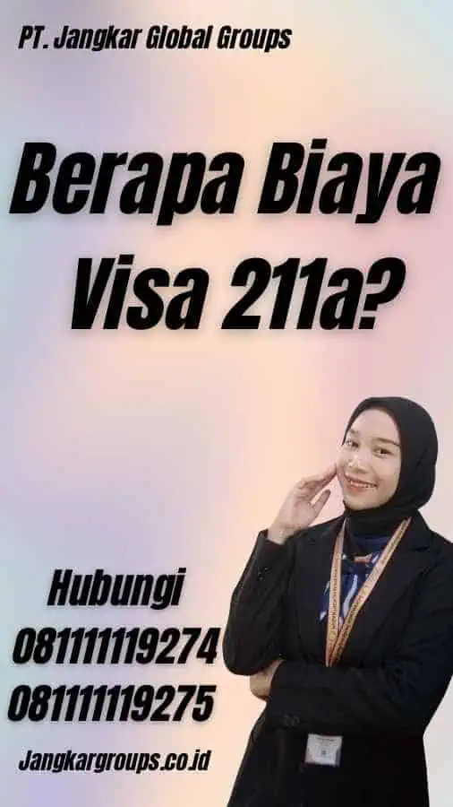 Berapa Biaya Visa 211a?