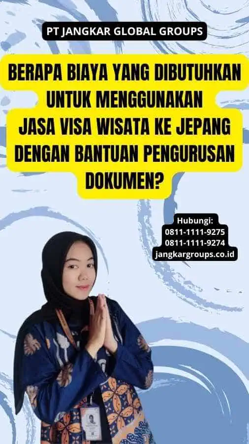 Berapa Biaya yang Dibutuhkan untuk Menggunakan Jasa Visa Wisata Ke Jepang Dengan Bantuan Pengurusan Dokumen?