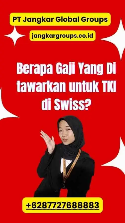 Berapa Gaji Yang Di tawarkan untuk TKI di Swiss?