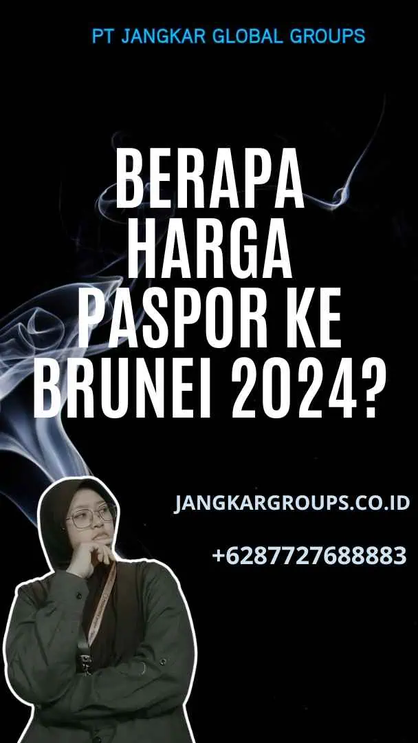 Berapa Harga Paspor Ke Brunei 2024?