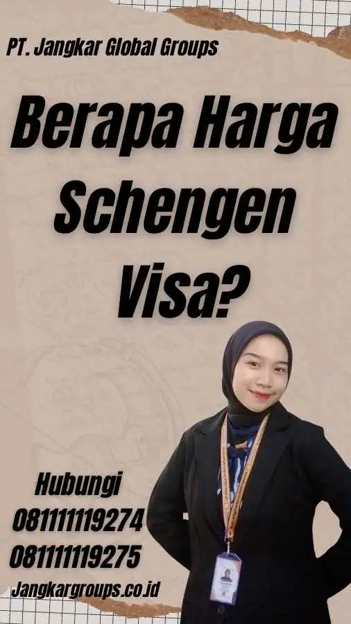 Berapa Harga Schengen Visa?