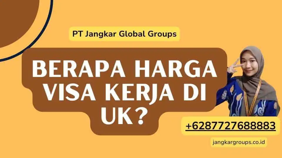 Berapa Harga Visa Kerja di UK?