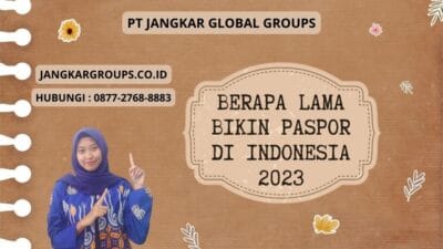 Berapa Lama Bikin Paspor Di Indonesia 2023