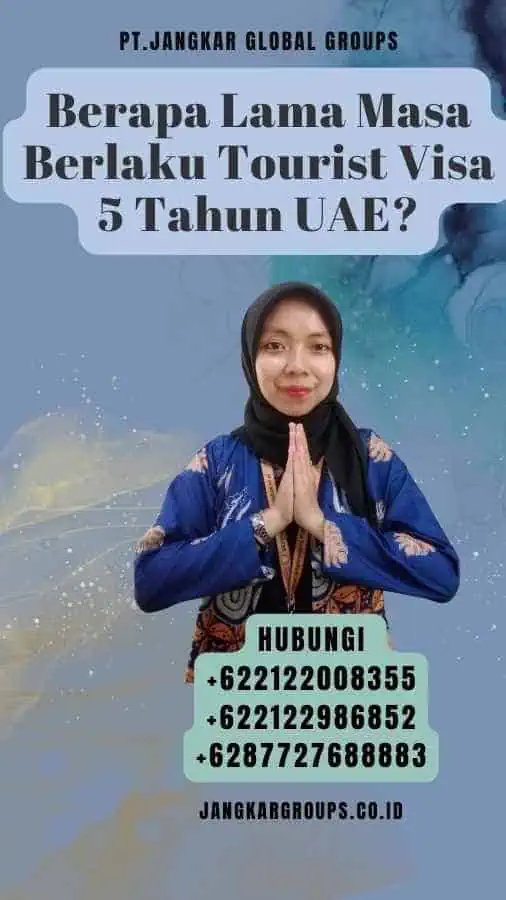 Berapa Lama Masa Berlaku Tourist Visa 5 Tahun UAE