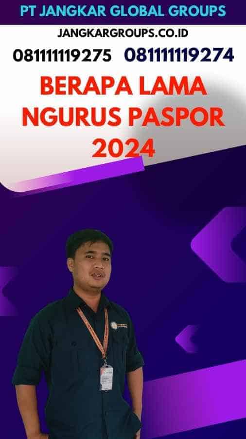 Berapa Lama Ngurus Paspor 2024