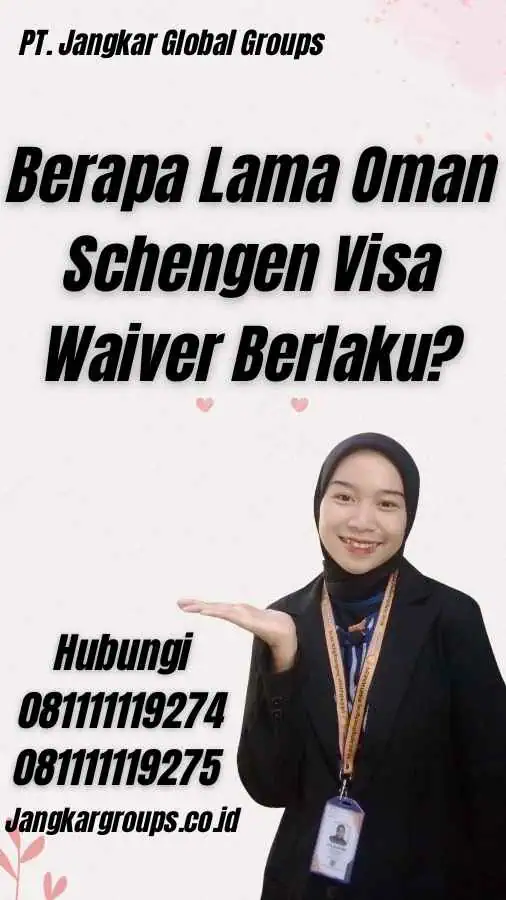 Berapa Lama Oman Schengen Visa Waiver Berlaku?