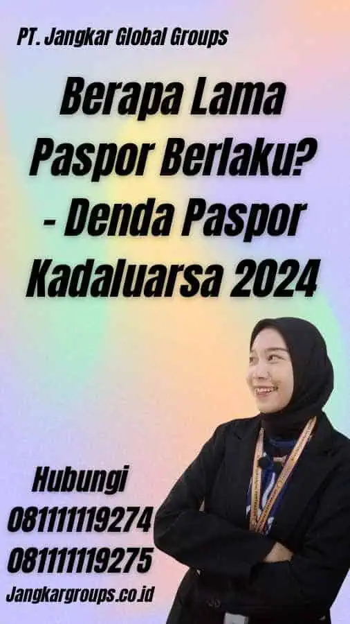 Berapa Lama Paspor Berlaku? - Denda Paspor Kadaluarsa 2024