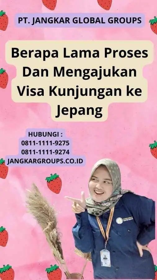 Berapa Lama Proses Dan Mengajukan Visa Kunjungan ke Jepang