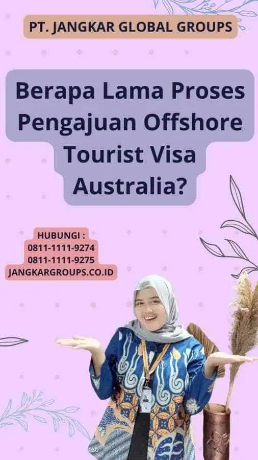 Berapa Lama Proses Pengajuan Offshore Tourist Visa Australia?