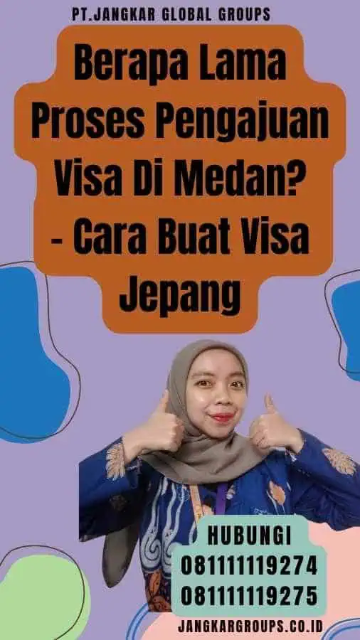 Berapa Lama Proses Pengajuan Visa Di Medan - Cara Buat Visa Jepang