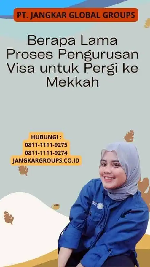 Berapa Lama Proses Pengurusan Visa untuk Pergi ke Mekkah