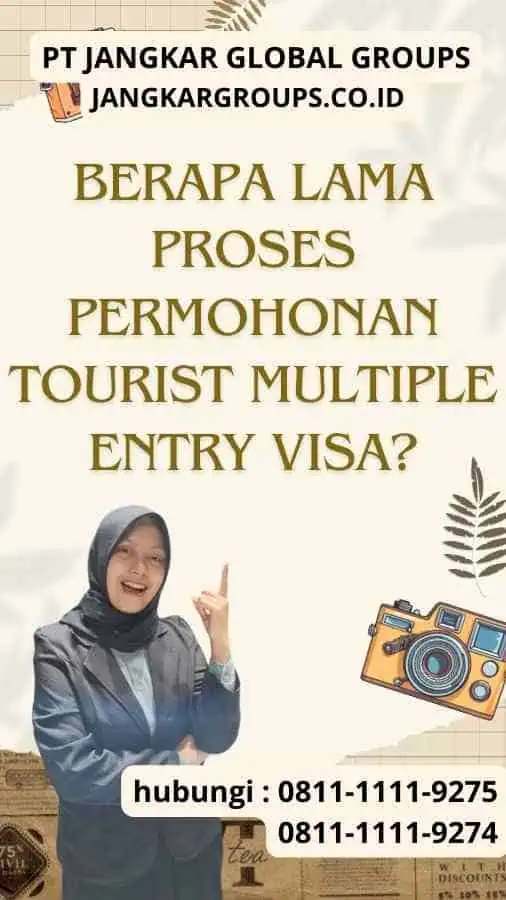 Berapa Lama Proses Permohonan Tourist Multiple Entry Visa