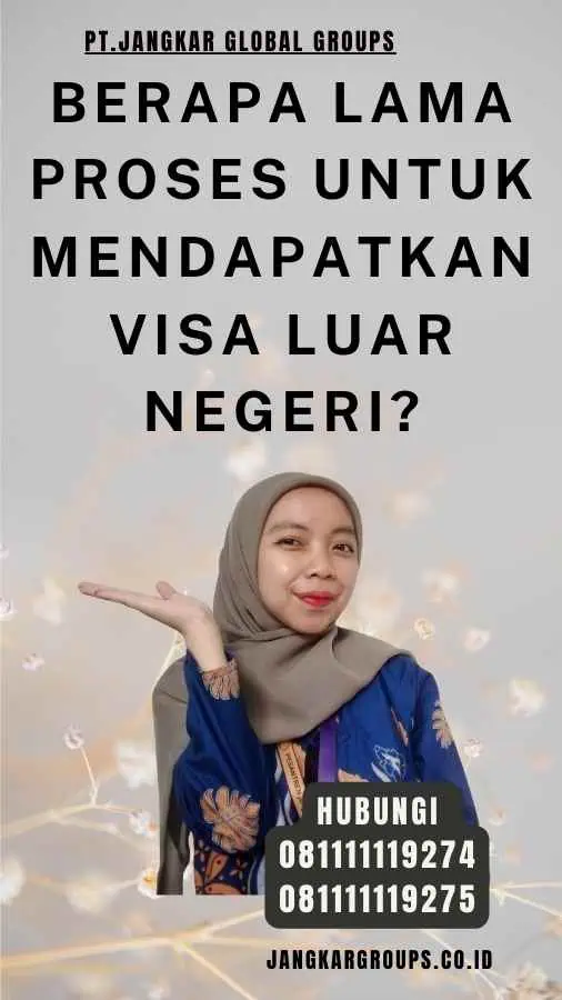 Berapa Lama Proses Untuk Mendapatkan Visa Luar Negeri