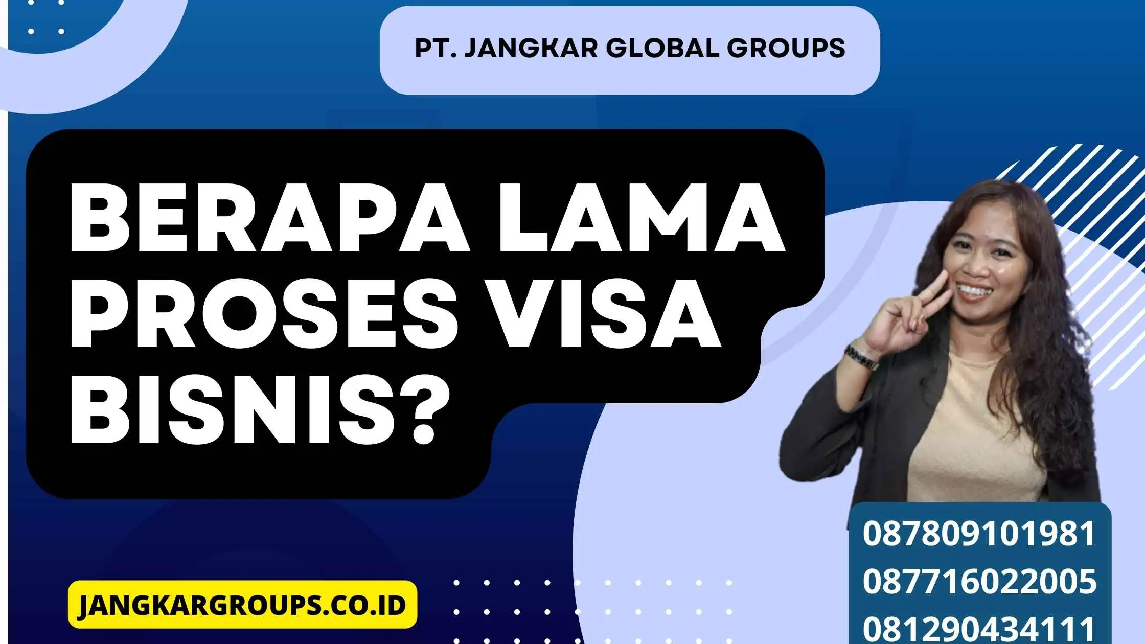 Berapa Lama Proses Visa Bisnis?