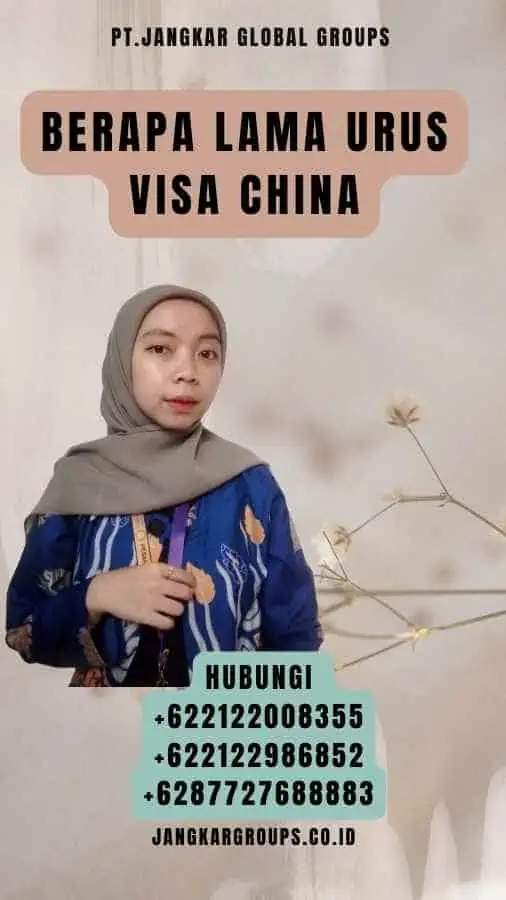 Berapa Lama Urus Visa China