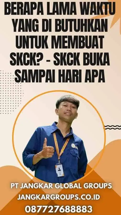 Berapa Lama Waktu Yang Di butuhkan Untuk Membuat SKCK - SKCK Buka Sampai Hari Apa