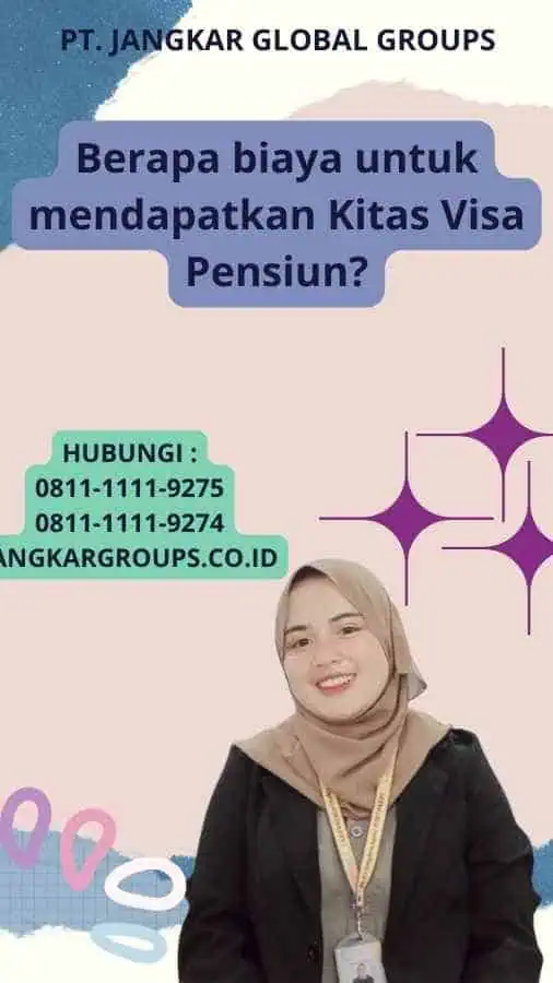 Berapa biaya untuk mendapatkan Kitas Visa Pensiun?