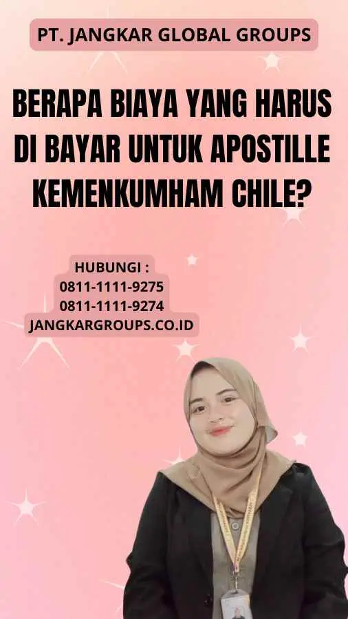 Berapa biaya yang harus di bayar untuk Apostille Kemenkumham Chile?