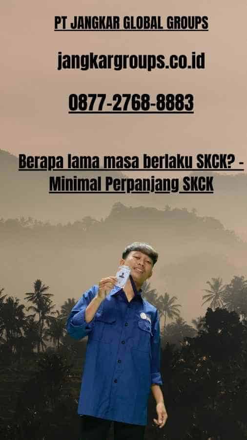 Berapa lama masa berlaku SKCK - Minimal Perpanjang SKCK