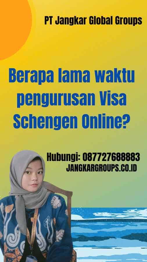 Berapa lama waktu pengurusan Visa Schengen Online