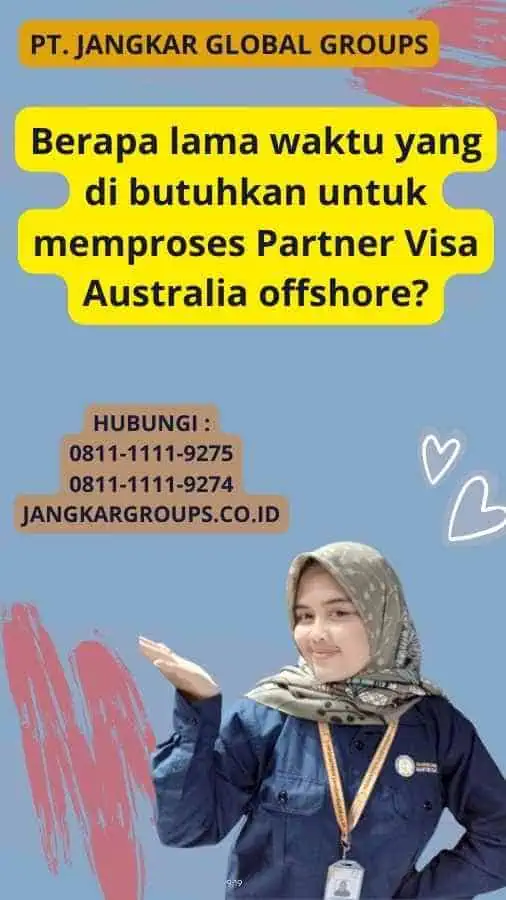 Berapa lama waktu yang di butuhkan untuk memproses Partner Visa Australia offshore?