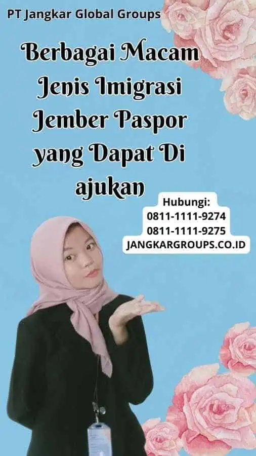 Berbagai Macam Jenis Imigrasi Jember Paspor yang Dapat Di ajukan