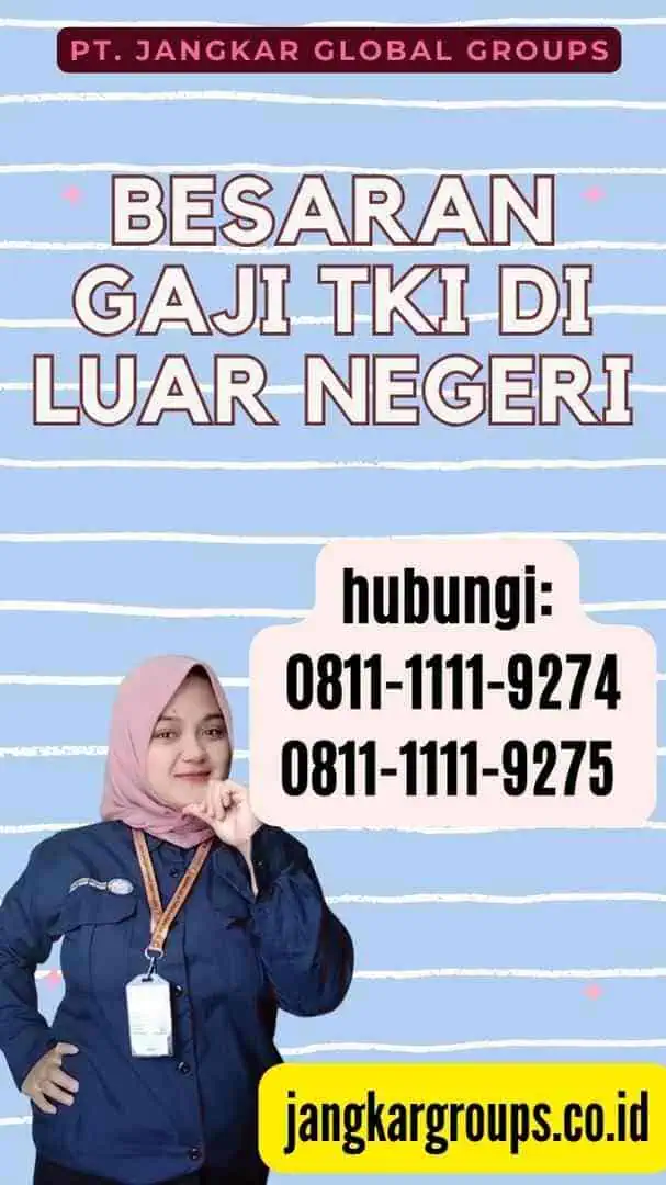 Besaran Gaji TKI Di Luar Negeri