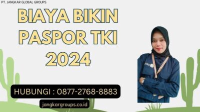 Biaya Bikin Paspor TKI 2024